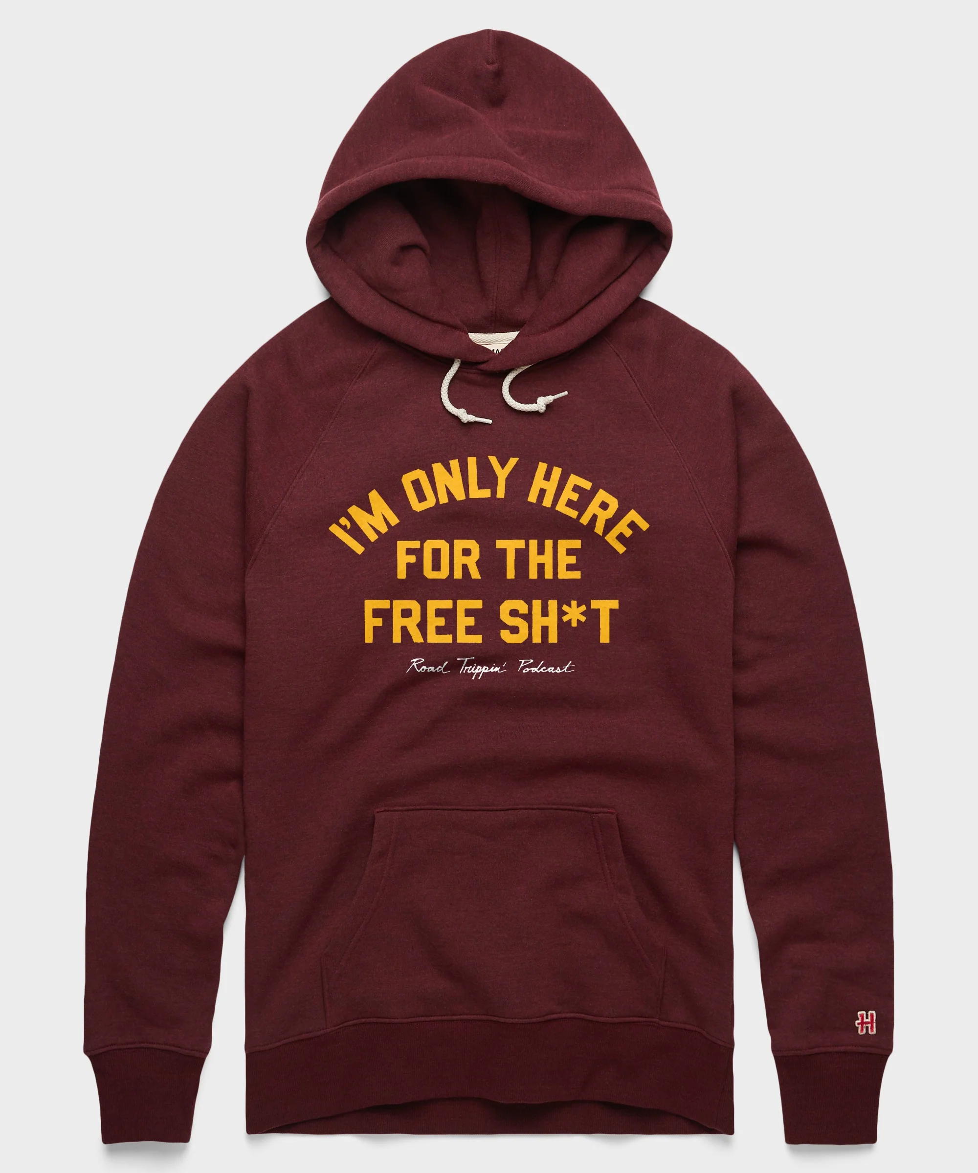 I'm Only Here For The Free Sh*t Hoodie